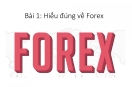 Bí mật pro Forex Bài 1: hiểu đúng về thị trường ngoại hối